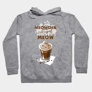 Meowcha, purrfect for meow Hoodie